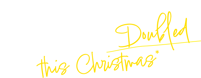 Message: One magical mission, every donation doubled this Christmas